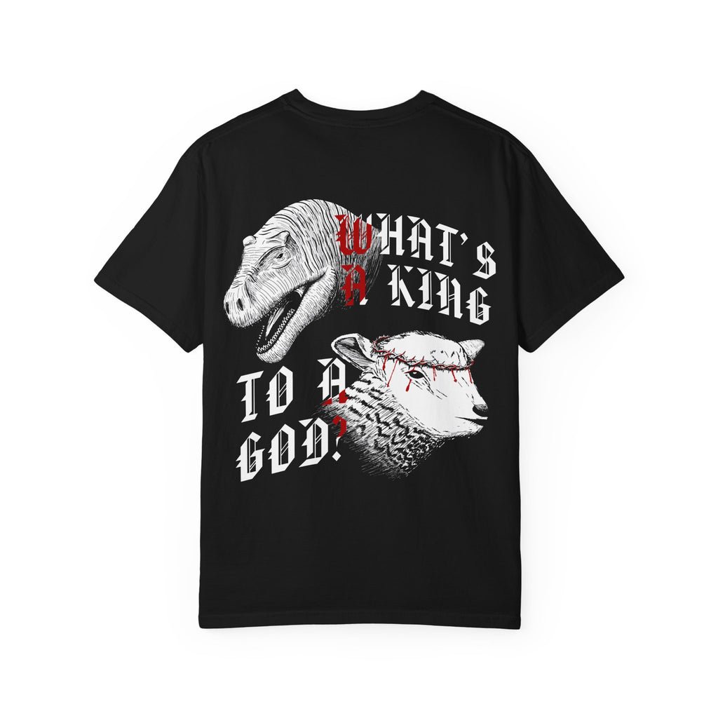 What's A King to A God Tee