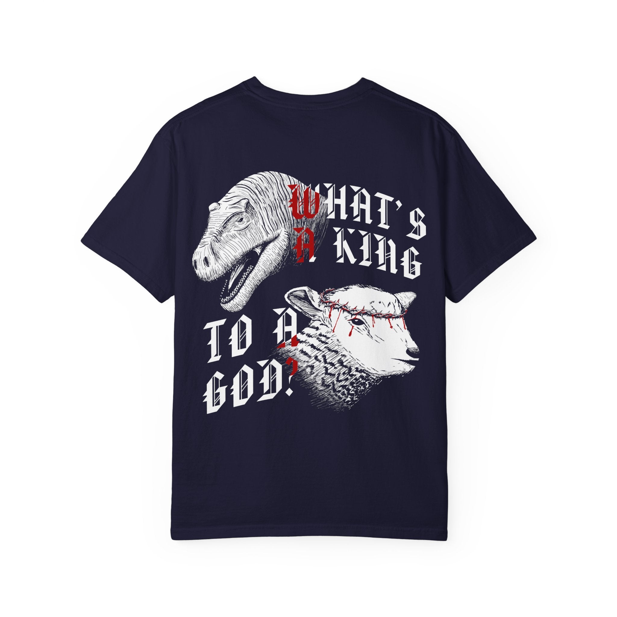 What's A King to A God Tee